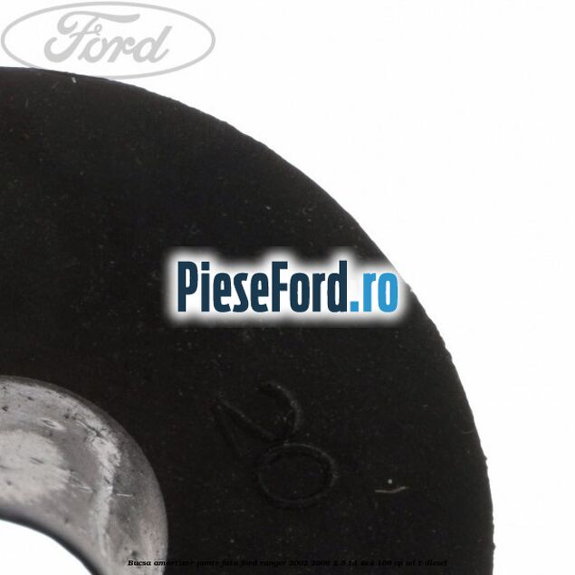 Bucsa amortizor punte fata Ford Ranger 2002-2006 2.5 TD 4x4 109 cp WL-T diesel