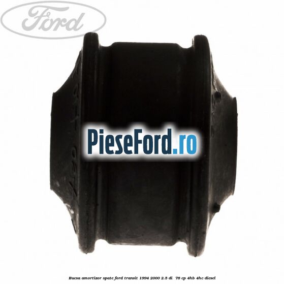 Bucsa amortizor spate Ford Transit 1994-2000 2.5 DI  76 cp 4HB, 4HC diesel
