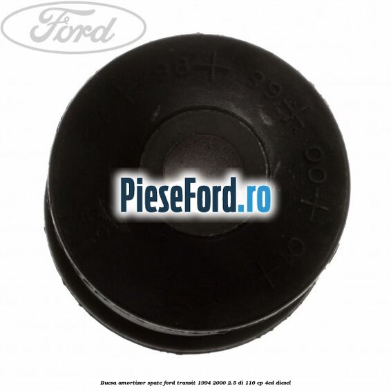 Bucsa amortizor spate Ford Transit 1994-2000 2.5 DI 116 cp 4ED diesel
