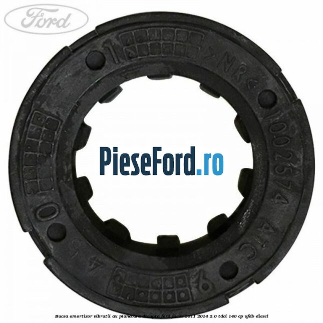 Bucsa amortizor vibratii ax planetara dreapta Ford Focus 2011-2014 2.0 TDCi 140 cp UFDB diesel