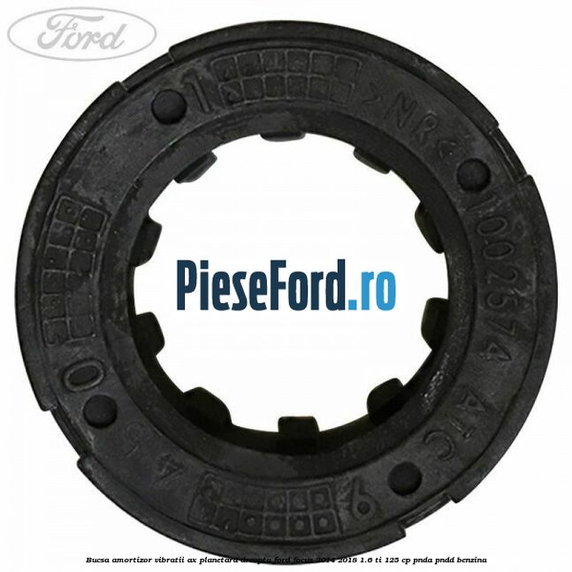 Bucsa amortizor vibratii ax planetara dreapta Ford Focus 2014-2018 1.6 Ti 125 cp PNDA, PNDD benzina
