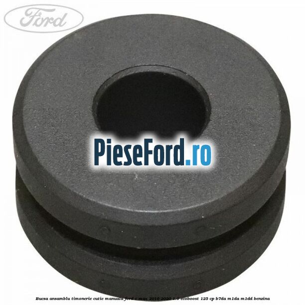 Bucsa ansamblu timonerie cutie manuala Ford C-Max 2016-2020 1.0 EcoBoost 125 cp B7DA, M1DA, M1DD benzina