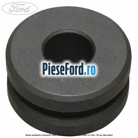 Bucsa ansamblu timonerie cutie manuala Ford C-Max 2016-2020 2.0 TDCi 170 cp T8DE diesel