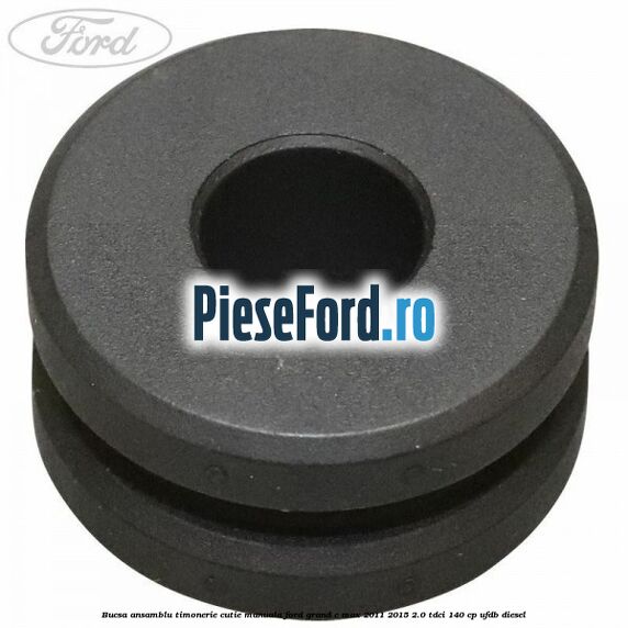 Bucsa ansamblu timonerie cutie manuala Ford Grand C-Max 2011-2015 2.0 TDCi 140 cp UFDB diesel