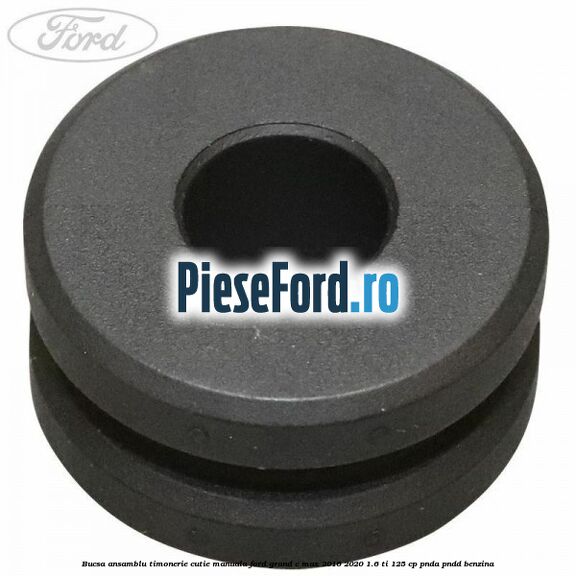 Bucsa ansamblu timonerie cutie manuala Ford Grand C-Max 2016-2020 1.6 Ti 125 cp PNDA, PNDD benzina