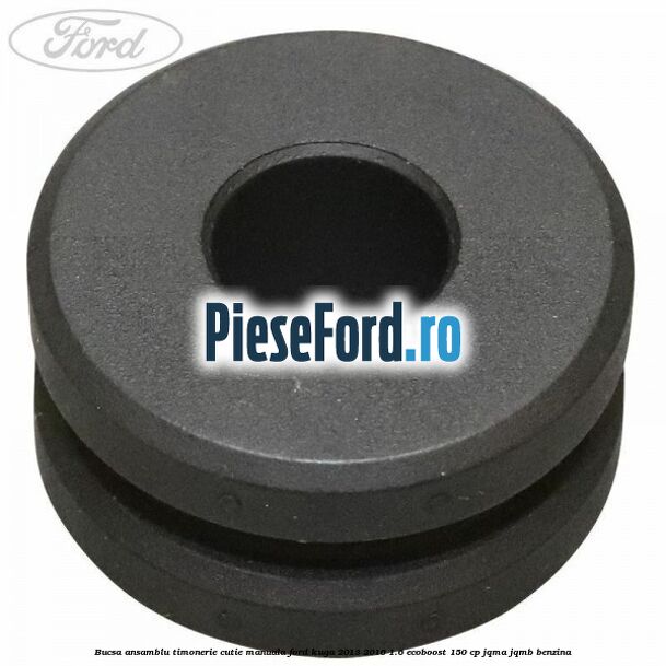 Bucsa ansamblu timonerie cutie manuala Ford Kuga 2013-2016 1.6 EcoBoost 150 cp JQMA, JQMB benzina