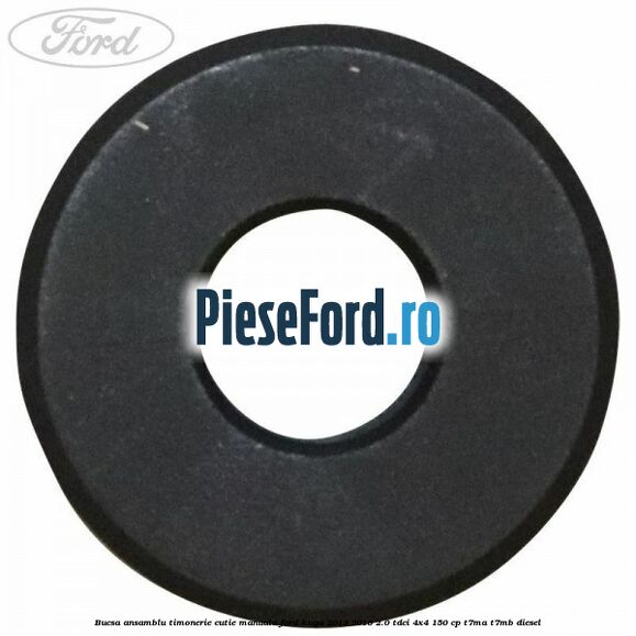 Bucsa ansamblu timonerie cutie manuala Ford Kuga 2013-2016 2.0 TDCi 4x4 150 cp T7MA, T7MB diesel