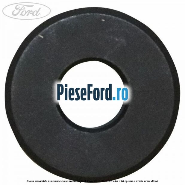 Bucsa ansamblu timonerie cutie manuala Ford Kuga 2016-2018 2.0 TDCi 120 cp XRMA, XRMB, XRMC diesel