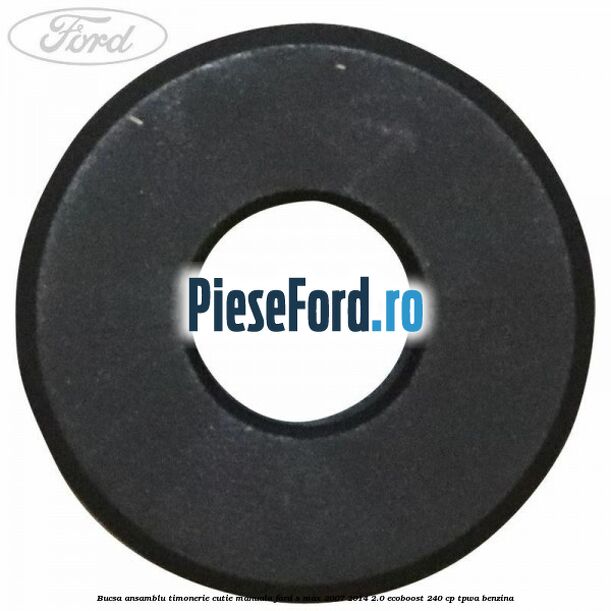 Bucsa ansamblu timonerie cutie manuala Ford S-Max 2007-2014 2.0 EcoBoost 240 cp TPWA benzina