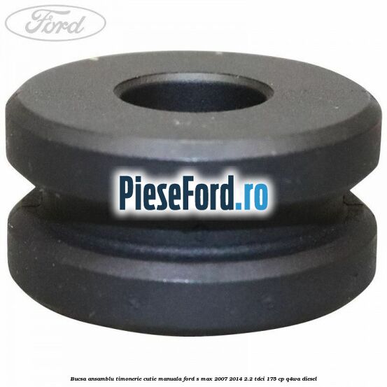 Bucsa ansamblu timonerie cutie manuala Ford S-Max 2007-2014 2.2 TDCi 175 cp Q4WA diesel