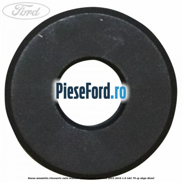 Bucsa ansamblu timonerie cutie manuala Ford Tourneo Connect 2013-2018 1.6 TDCi 75 cp Bucsa ansamblu timonerie cutie manuala Ford Tourneo Connect 2013-2018 1.6 TDCi 75 cp UBGA diesel