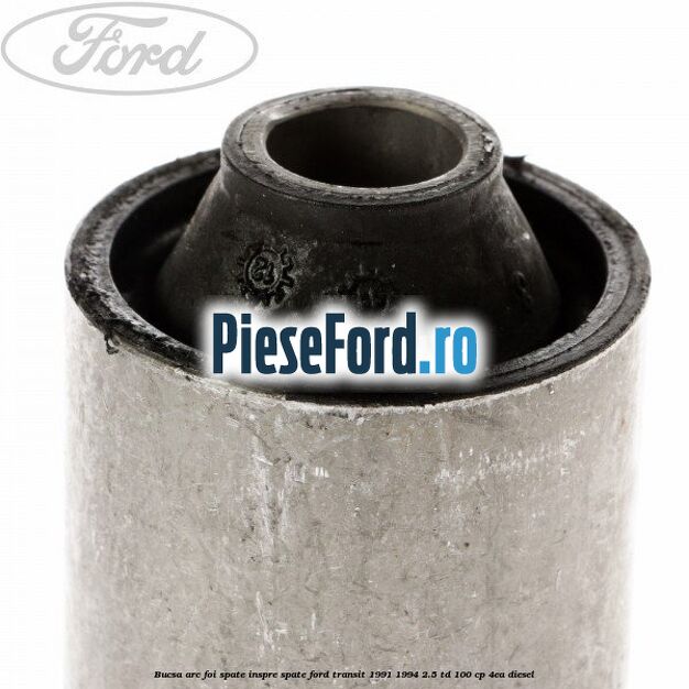 Bucsa arc foi spate inspre spate Ford Transit 1991-1994 2.5 TD 100 cp 4EA diesel