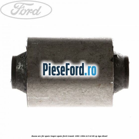 Bucsa arc foi spate inspre spate Ford Transit 1991-1994 2.5 TD 85 cp 4GA diesel