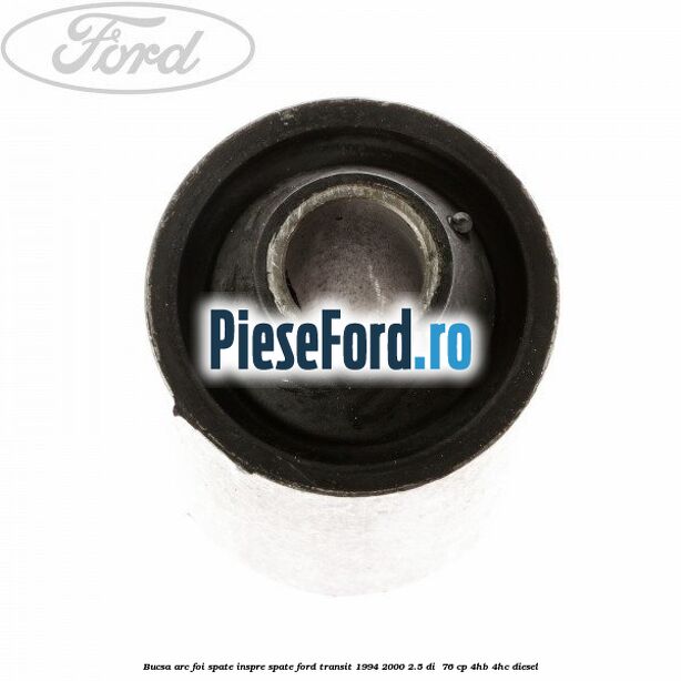 Bucsa arc foi spate inspre spate Ford Transit 1994-2000 2.5 DI  76 cp 4HB, 4HC diesel