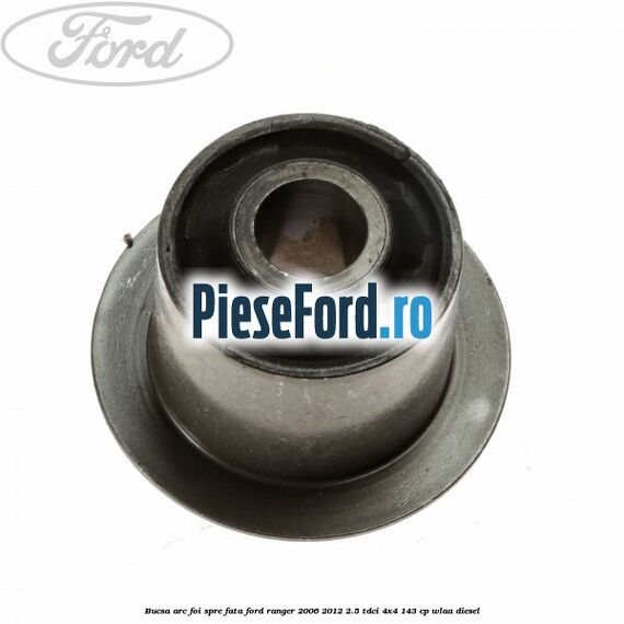 Bucsa arc foi spre fata Ford Ranger 2006-2012 2.5 TDCi 4x4 143 cp WLAA diesel
