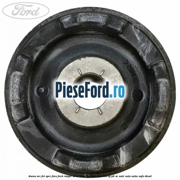 Bucsa arc foi spre fata Ford Ranger 2016-2020 3.2 TDCi 4x4 200 cp Bucsa arc foi spre fata Ford Ranger 2016-2020 3.2 TDCi 4x4 200 cp P5-AT, SA2R, SA2S, SA2W, SAFA diesel