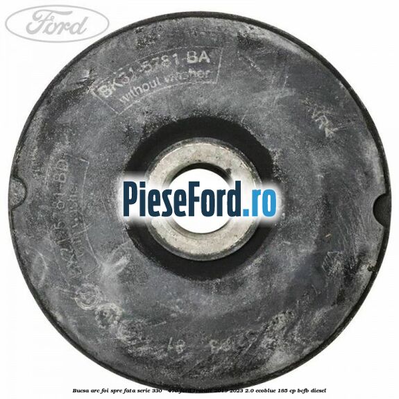 Bucsa arc foi spre fata serie 330 - 470 Ford Transit 2019-2023 2.0 EcoBlue 185 cp BCFB diesel
