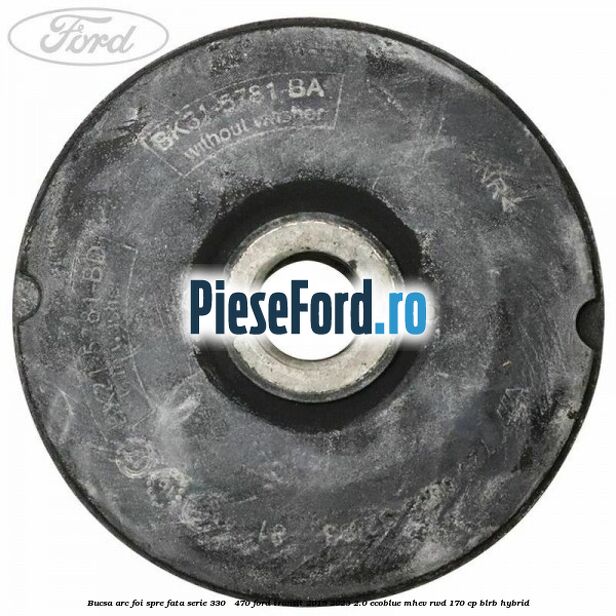 Bucsa arc foi spre fata serie 330 - 470 Ford Transit 2019-2023 2.0 EcoBlue mHEV RWD 170 cp BLRB Hybrid
