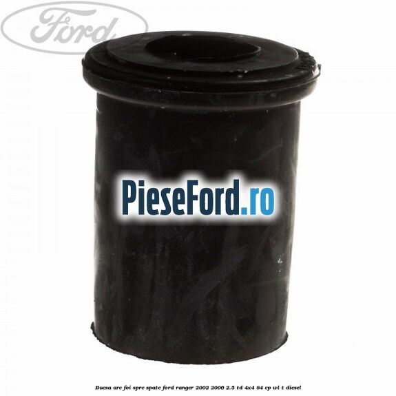 Bucsa arc foi spre spate Ford Ranger 2002-2006 2.5 TD 4x4 84 cp WL-T diesel