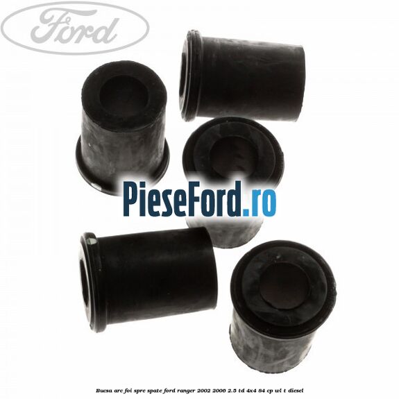 Bucsa arc foi spre spate Ford Ranger 2002-2006 2.5 TD 4x4 84 cp WL-T diesel