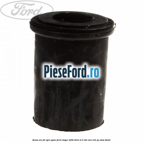 Bucsa arc foi spre spate Ford Ranger 2006-2012 2.5 TDCi 4x4 143 cp WLAA diesel