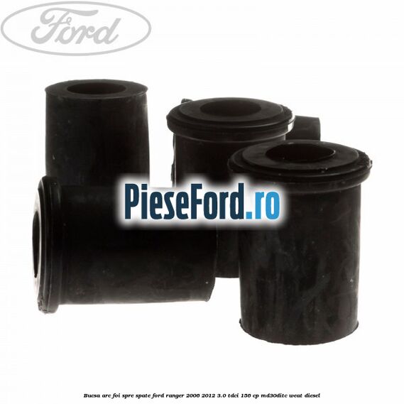 Bucsa arc foi spre spate Ford Ranger 2006-2012 3.0 TDCi 156 cp MD30DITC, WEAT diesel