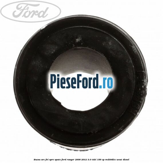 Bucsa arc foi spre spate Ford Ranger 2006-2012 3.0 TDCi 156 cp MD30DITC, WEAT diesel