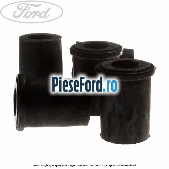 Bucsa arc foi spre spate Ford Ranger 2006-2012 3.0 TDCi 4x4 156 cp MD30DITC, WEC diesel