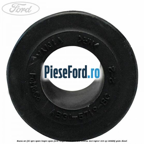Bucsa arc foi spre spate inspre spate Ford Ranger 2019-2022 2.0 EcoBlue 4x4 Raptor 213 cp T20DD0J, YN2X diesel