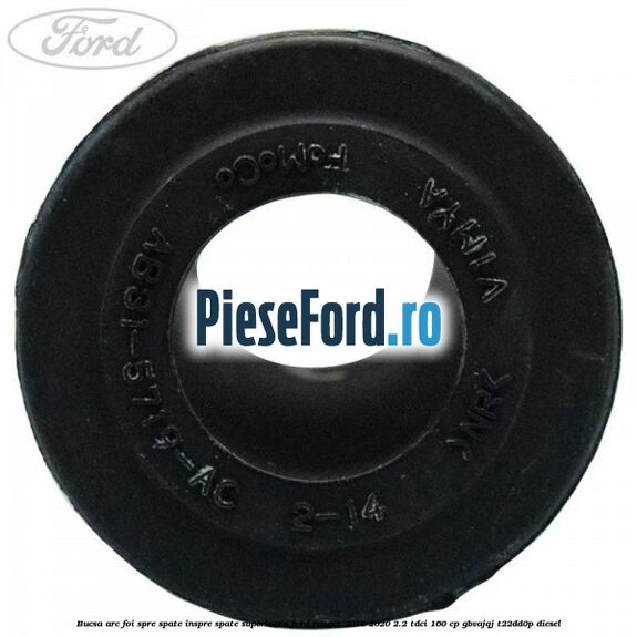 Bucsa arc foi spre spate inspre spate superioara Ford Ranger 2016-2020 2.2 TDCi 160 cp Bucsa arc foi spre spate inspre spate superioara Ford Ranger 2016-2020 2.2 TDCi 160 cp GBVAJQJ, T22DD0P diesel