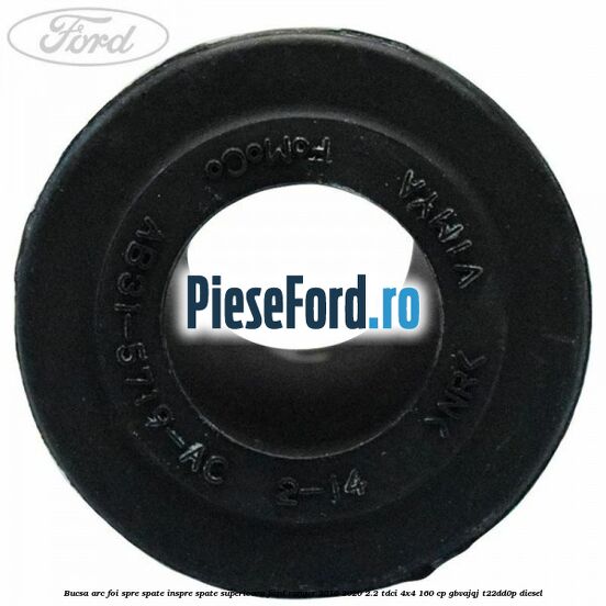 Bucsa arc foi spre spate inspre spate superioara Ford Ranger 2016-2020 2.2 TDCi 4x4 160 cp Bucsa arc foi spre spate inspre spate superioara Ford Ranger 2016-2020 2.2 TDCi 4x4 160 cp GBVAJQJ, T22DD0P diesel