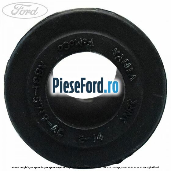 Bucsa arc foi spre spate inspre spate superioara Ford Ranger 2016-2020 3.2 TDCi 4x4 200 cp P5-AT, SA2R, SA2S, SA2W, SAFA diesel