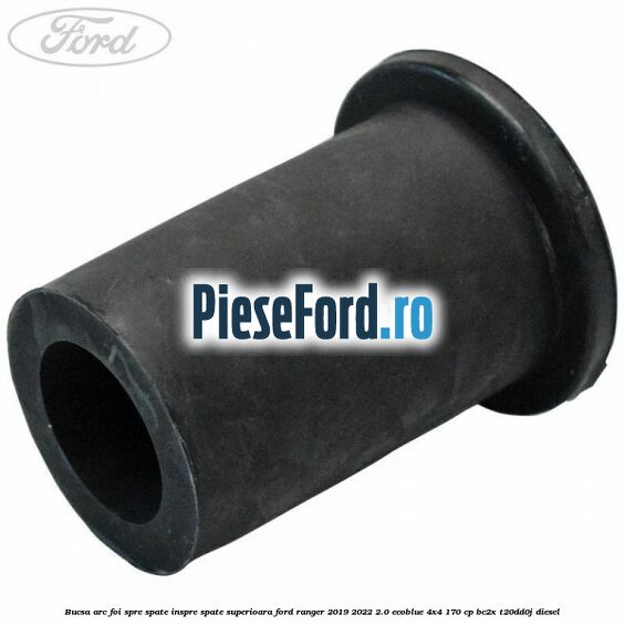 Bucsa arc foi spre spate inspre spate superioara Ford Ranger 2019-2022 2.0 EcoBlue 4x4 170 cp Bucsa arc foi spre spate inspre spate superioara Ford Ranger 2019-2022 2.0 EcoBlue 4x4 170 cp BC2X, T20DD0J diesel