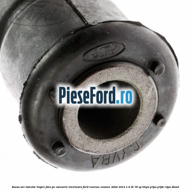 Bucsa arc lamelar inspre fata pe caroserie interioara Ford Tourneo Connect 2002-2014 1.8 Di 75 cp BHPA, P7PA, P7PB, R2PA diesel