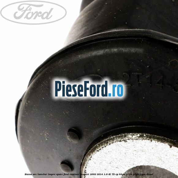 Bucsa arc lamelar inspre spate Ford Tourneo Connect 2002-2014 1.8 Di 75 cp BHPA, P7PA, P7PB, R2PA diesel