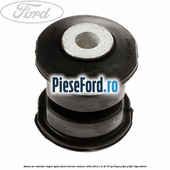 Bucsa arc lamelar inspre spate Ford Tourneo Connect 2002-2014 1.8 Di 75 cp BHPA, P7PA, P7PB, R2PA diesel