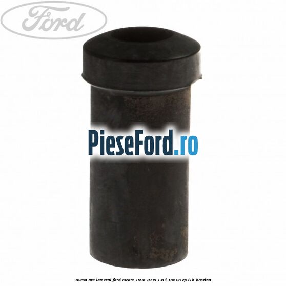 Bucsa arc lameral Ford Escort 1995-1998 1.6 i 16V 88 cp L1H benzina