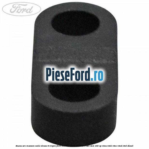 Bucsa arc manson cutie viteza 6 trepte Ford Mondeo 2014-2018 2.0 TDCi 4x4 180 cp T8CA, T8CB, T8CC, T8CD, T8CL diesel