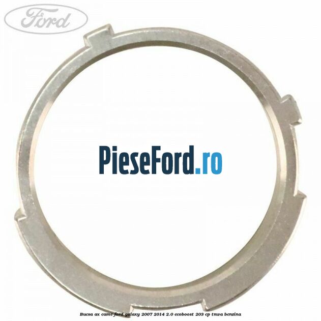 Bucsa ax came Ford Galaxy 2007-2014 2.0 EcoBoost 203 cp Bucsa ax came Ford Galaxy 2007-2014 2.0 EcoBoost 203 cp TNWA benzina