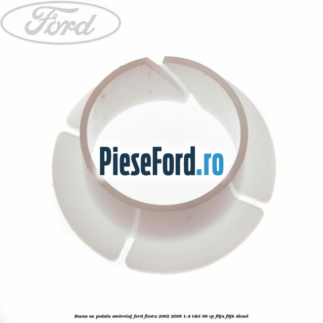 Bucsa ax pedala ambreiaj Ford Fiesta 2002-2005 1.4 TDCi 68 cp Bucsa ax pedala ambreiaj Ford Fiesta 2002-2005 1.4 TDCi 68 cp F6JA, F6JB diesel