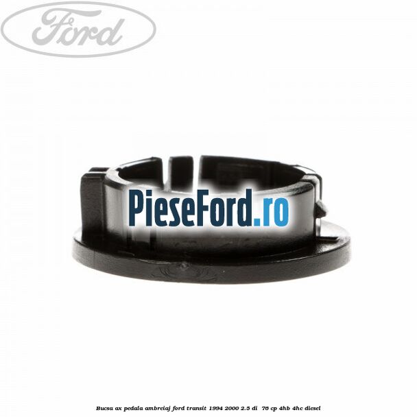 Bucsa ax pedala ambreiaj Ford Transit 1994-2000 2.5 DI  76 cp 4HB, 4HC diesel