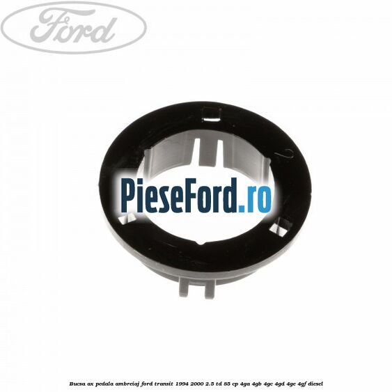 Bucsa ax pedala ambreiaj Ford Transit 1994-2000 2.5 TD 85 cp 4GA, 4GB, 4GC, 4GD, 4GE, 4GF diesel