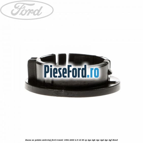 Bucsa ax pedala ambreiaj Ford Transit 1994-2000 2.5 TD 85 cp 4GA, 4GB, 4GC, 4GD, 4GE, 4GF diesel