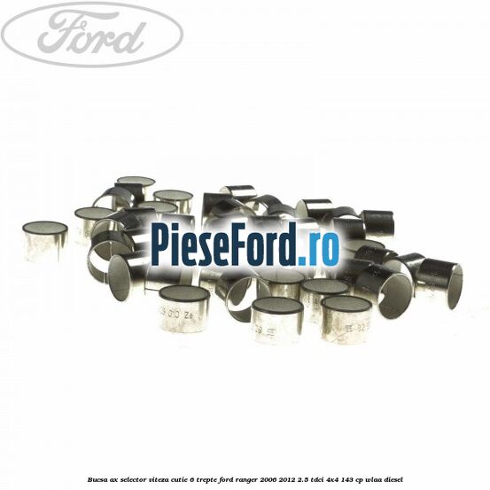 Bucsa ax selector viteza cutie 6 trepte Ford Ranger 2006-2012 2.5 TDCi 4x4 143 cp WLAA diesel