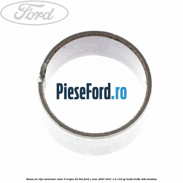 Bucsa ax tija actionare cutie 5 trepte B5/IB5 Ford C-Max 2007-2011 1.6 116 cp HXDA, HXDB, SIDA benzina
