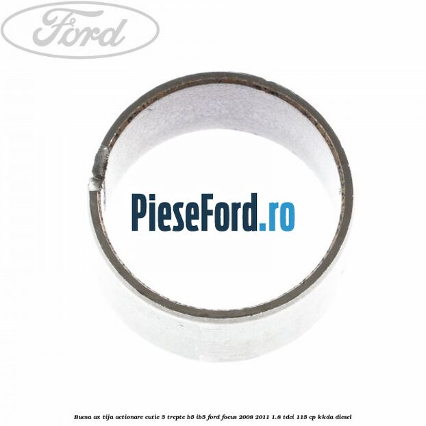 Bucsa ax tija actionare cutie 5 trepte B5/IB5 Ford Focus 2008-2011 1.8 TDCi 115 cp KKDA diesel
