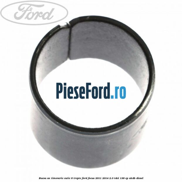 Bucsa ax timonerie cutie 6 trepte Ford Focus 2011-2014 2.0 TDCi 136 cp UKDB diesel