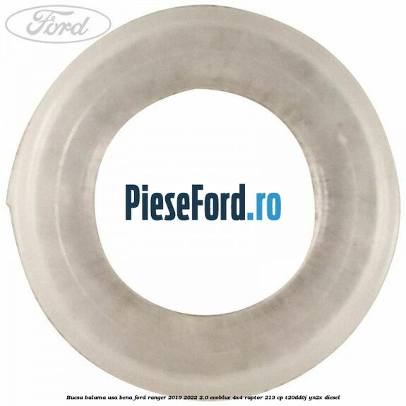 Bucsa balama usa bena Ford Ranger 2019-2022 2.0 EcoBlue 4x4 Raptor 213 cp Bucsa balama usa bena Ford Ranger 2019-2022 2.0 EcoBlue 4x4 Raptor 213 cp T20DD0J, YN2X diesel