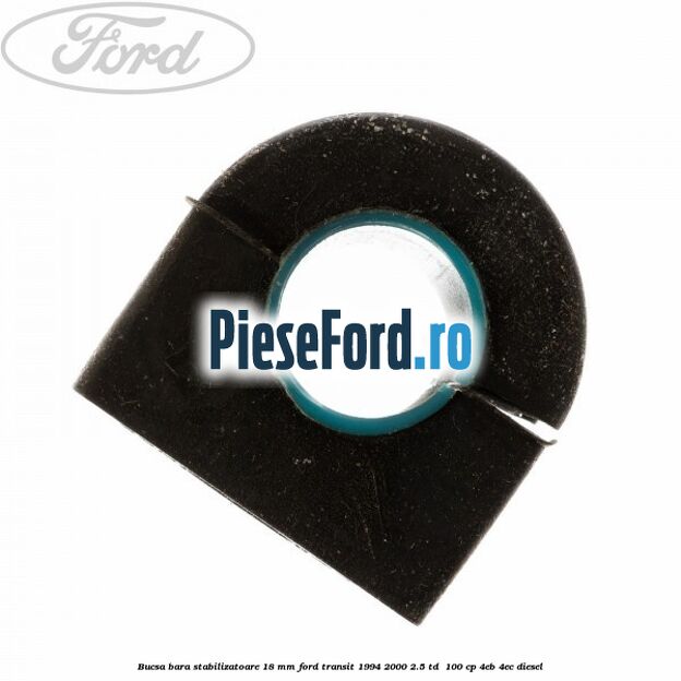 Bucsa bara stabilizatoare 18 mm Ford Transit 1994-2000 2.5 TD  100 cp 4EB, 4EC diesel