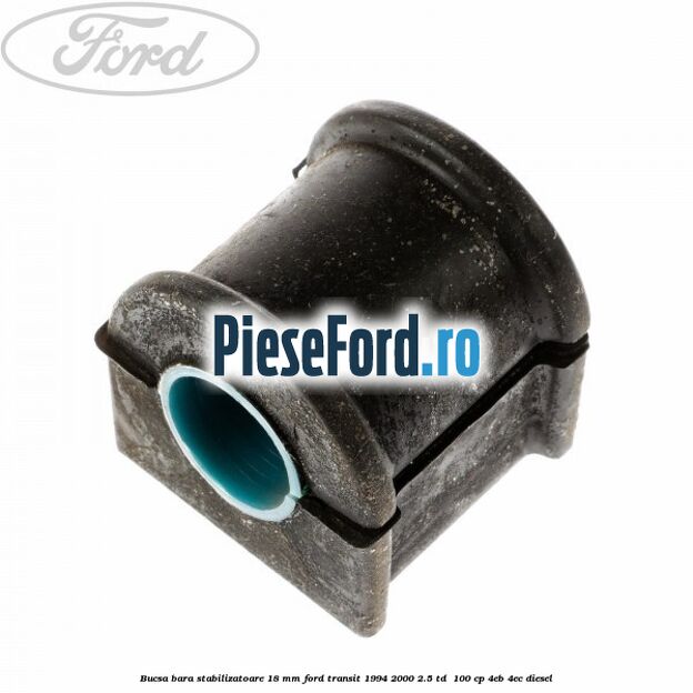Bucsa bara stabilizatoare 18 mm Ford Transit 1994-2000 2.5 TD  100 cp